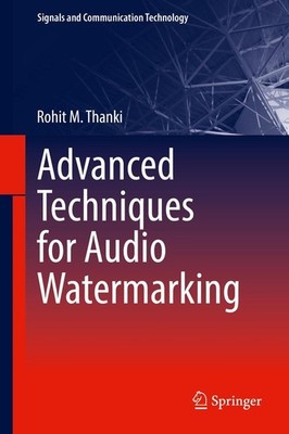 Advanced Techniques for Audio Watermarking Rohit M. Thanki