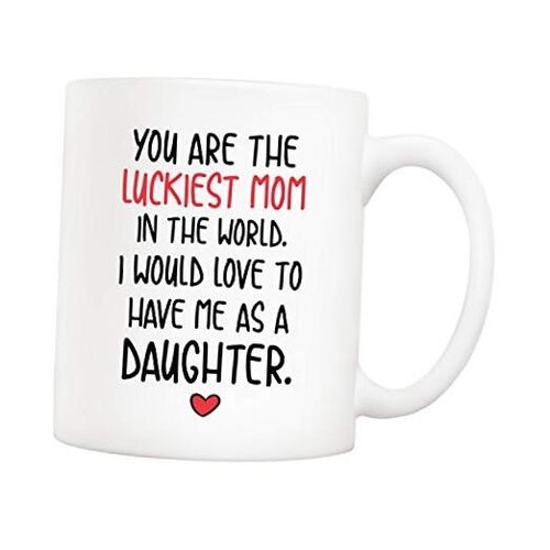 Funny Mother's Day Mom Christmas Gifts, You Are The Luckiest Mom In The Brown