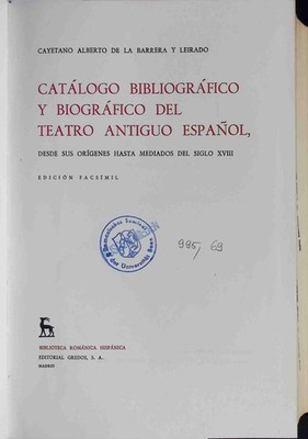 Catalogo bibliografico y biografico del teatro antiguo espanol. Edition facsimil