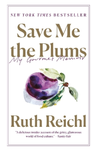 Ruth Reichl Save Me the Plums (Tascabile)