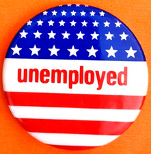 UNEMPLOYED with American Flag, 1982 Union Button rejecting Ronald Reagan policy