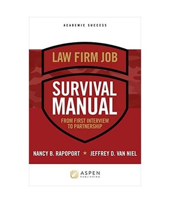 Law Firm Survival Manual: From First Interview to Partnership, Nancy B. Rapoport