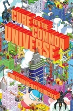 Cure for the Common Universe - hardcover, Heidicker, 9781481450270