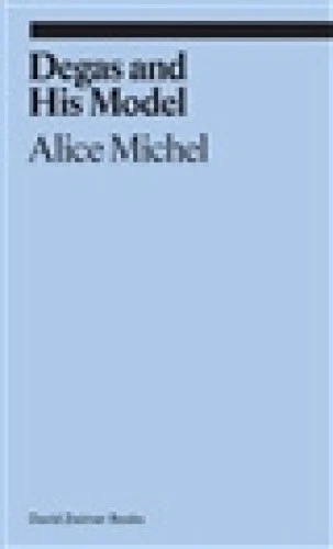 Degas and His Model (Ekphrasis) by Alice Michel [Paperback] - Picture 1 of 2