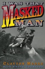 I Was That Masked Man, Moore, Clayton