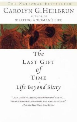 The Last Gift of Time: Life Beyond Sixty - Paperback - VERY GOOD
