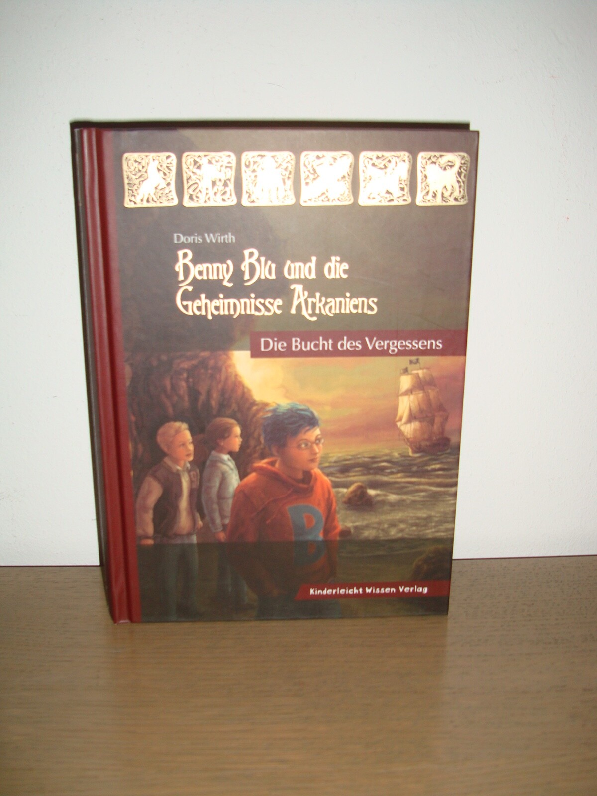 Benny Blu und die Geheimnisse Arkaniens (Die Bucht des Vergessens) Doris Wirth - Doris Wirth