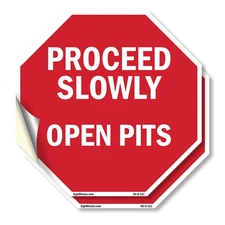 Proceed Slowly Open Pits Octagon Sign Weather Resistant Made in the USA