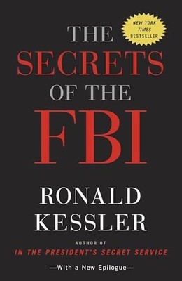The Secrets of the FBI by Kessler, Ronald 0307719707 FREE Shipping