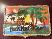 JIMMY BUFFET MARGARITAVILLE Sign Gone To See Jimmy, Back Maybe Never PARROTHEAD