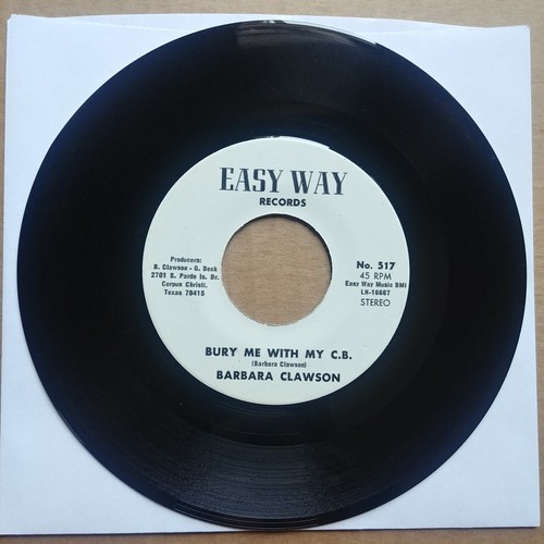 BARBARA CLAWSON Bury Me With My C.B. 45 7" OBSCURE RARE COUNTRY Vinyl