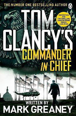 Tom Clancy's Commander-in-Chief: INSPIRATION FOR THE THRILLING AMAZON PRIME...