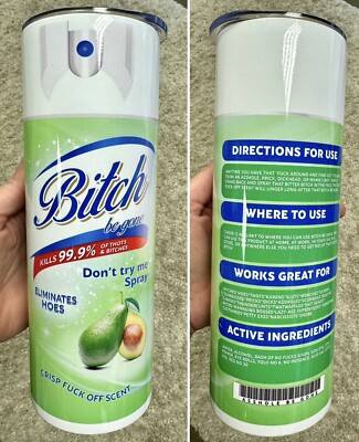 NEW! GREEN BITCH BE GONE SPRAY 20 OZ STAINLESS STEEL TUMBLER CUP + LID & STRAW