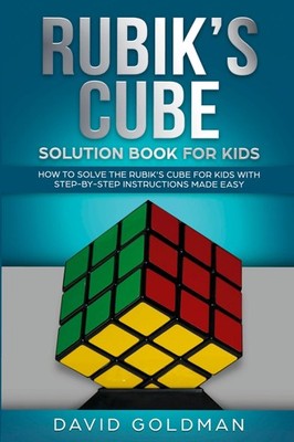 Rubik's Cube Solution Book For Kids: How to Solve the Rubik's Cube for Kids with