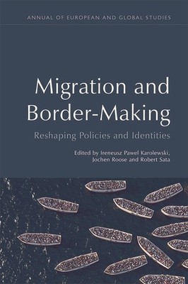 Migration And Border-Making: Reshaping Policies And Identities