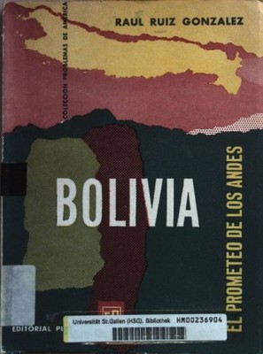 Bolivia: El Prometeo de los Andes. Gonzalez, Raul Ruiz: