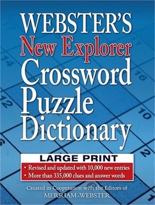 Webster's New Explorer Crossword Puzzle Dictionary, Third Edition, Large Print E
