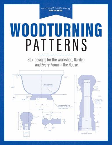Woodturning Patterns : 80+ Designs for the Workshop, Garden, and Every Room ...