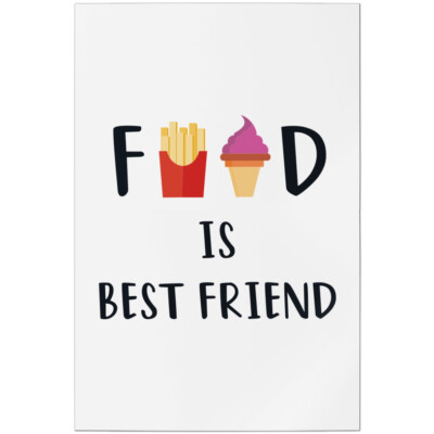 FOOD IS BEST FRIEND 11001008091