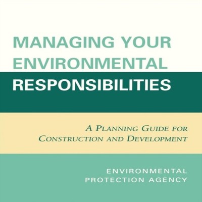 Managing Your Environmental Responsibilities A Planning Guide for