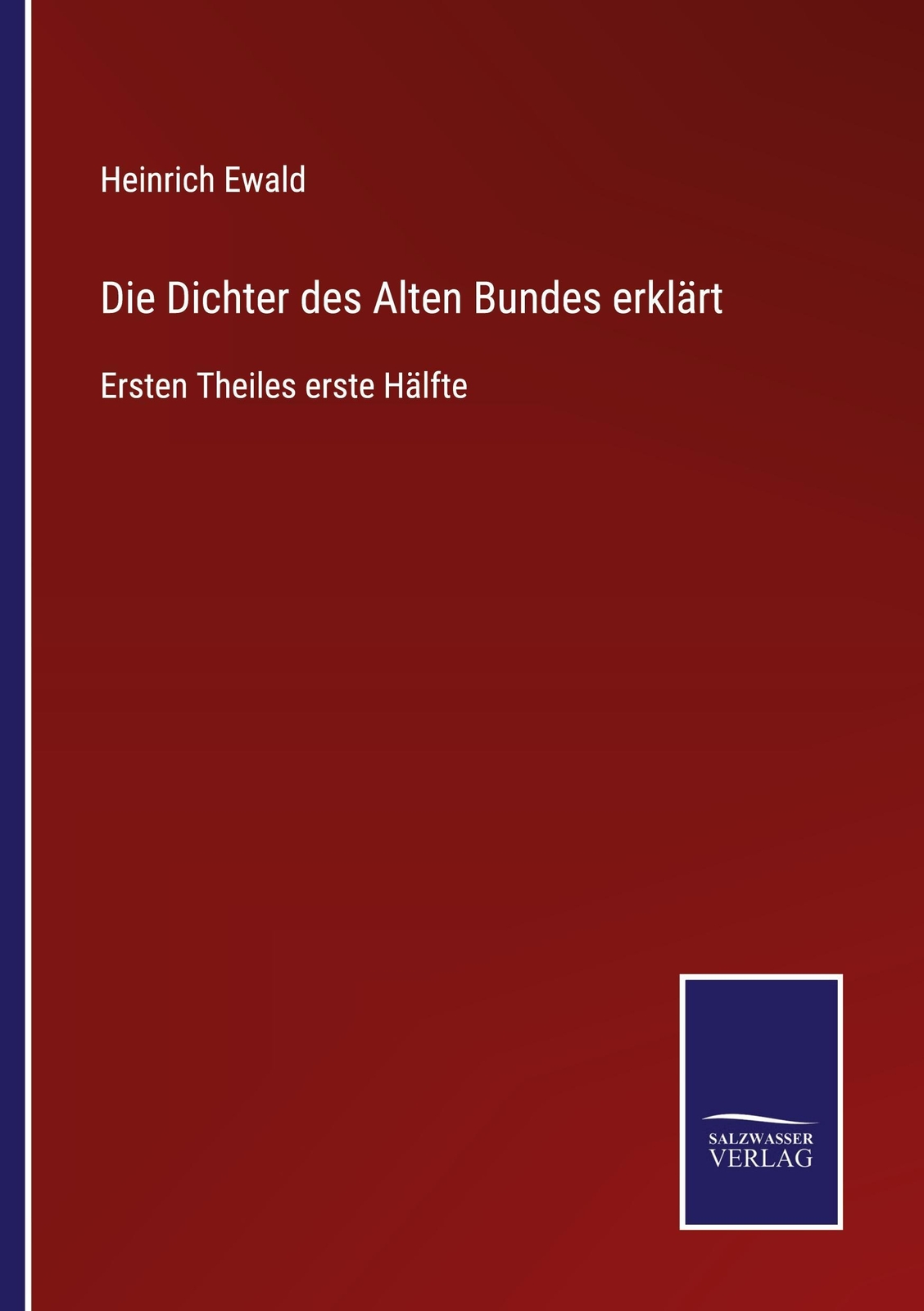Die Dichter Des Alten Bundes Erklärt, Heinrich Ewald