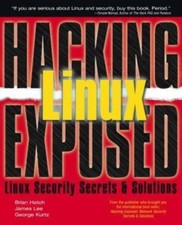 Linux Hacking Exposed by Brian Hatch; James B. Lee; George Kurtz
