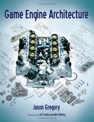 Game Engine Architecture by Jason Gregory