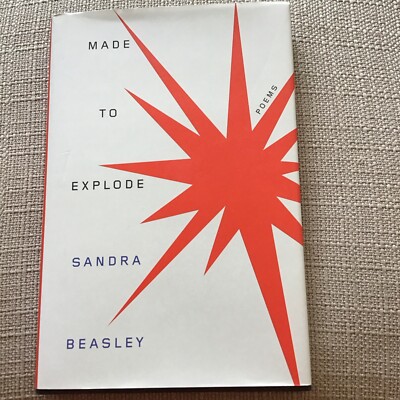Made to Explode: Poems by Sandra Beasley: Signed, First Edition