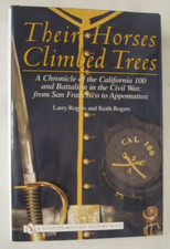 Their Horses Climbed Trees : A Chronicle of the California 100 and Battalion in