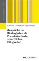 Kommunikative Formen Im Kindergarten - Ihre Bedeutung FüR Die Schulische...