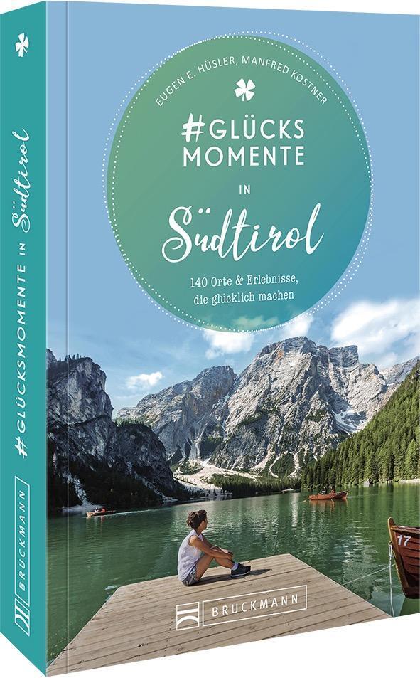 Glücksmomente In Südtirol Eugen E. Hüsler