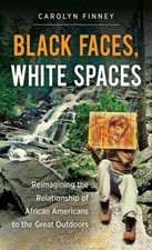 Carolyn Finney Black Faces, White Spaces (Tas...