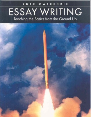 Essay Writing: Teaching the Basics from the Ground Up