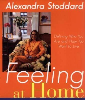 Feeling at Home: Defining Who You Are and How You Want to Live - VERY GOOD