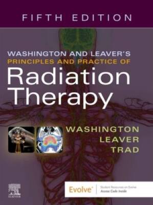 Washington & Leaverâ??s Principles and Practice of Radiation Therapy - GOOD