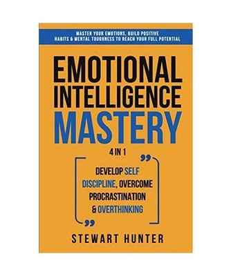 Emotional Intelligence Mastery: Master Your Emotions, Build Positive Habits & Me