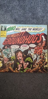 The Mighty Groundhogs lp Who Will Save The World? UAG 29237