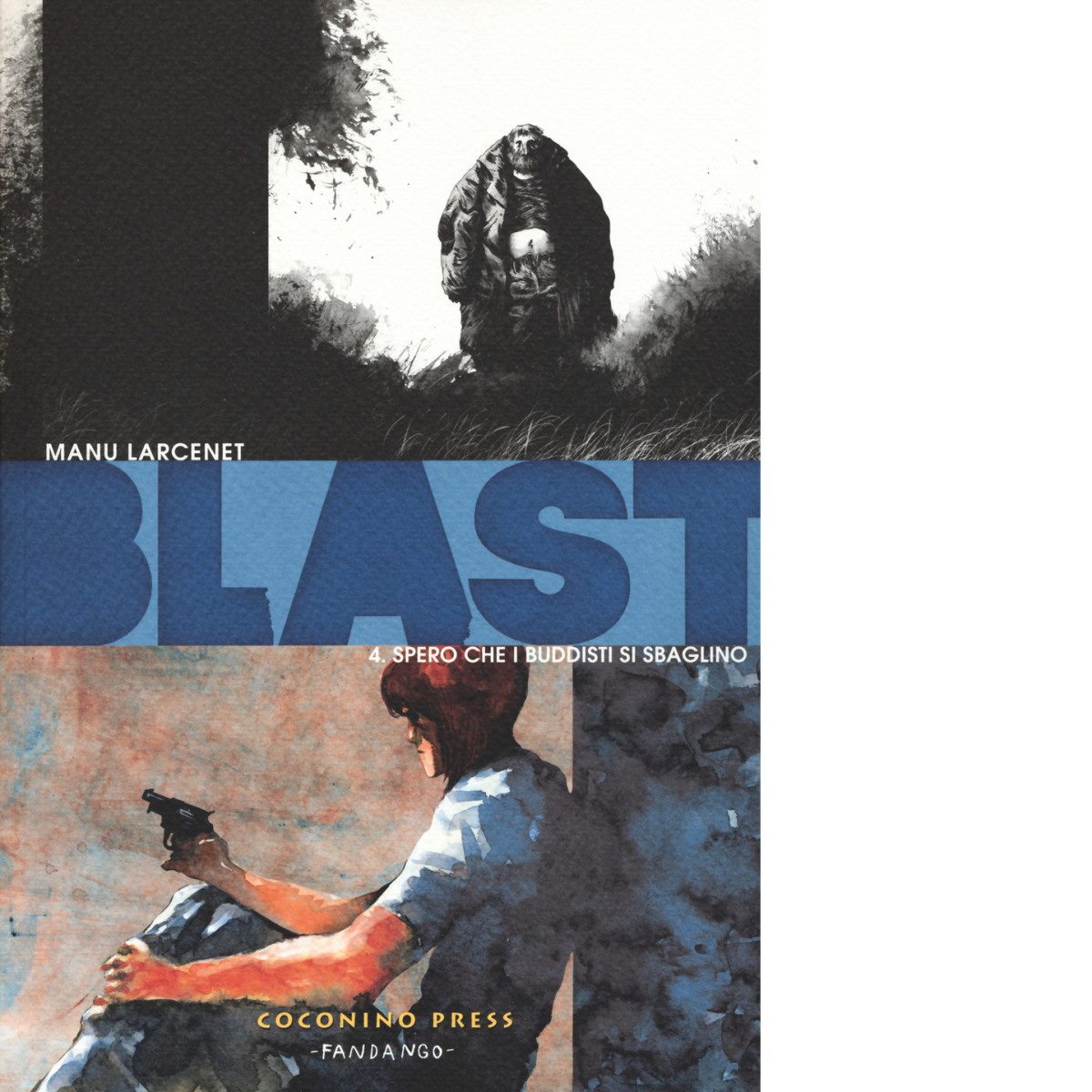 Blast vol.4  di Manu Larcenet - Coconino press, 2016