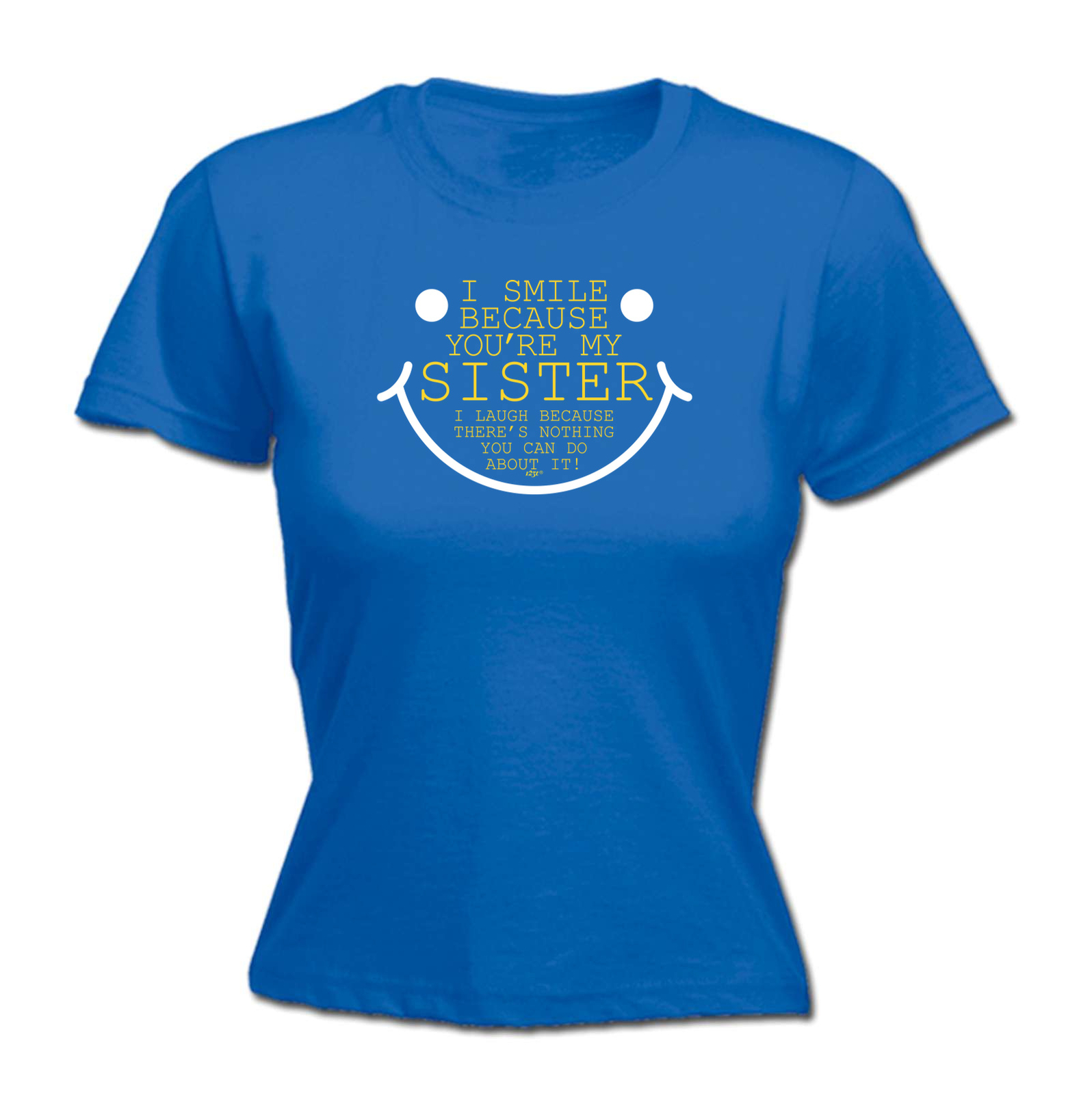 Smile Because Youre My Sister - Womens T Shirt Funny T-Shirt Novelty gift tshirt