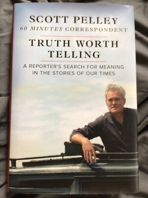 *Signed* Truth Worth Telling by Scott Pelley (2019, Hardcover) 