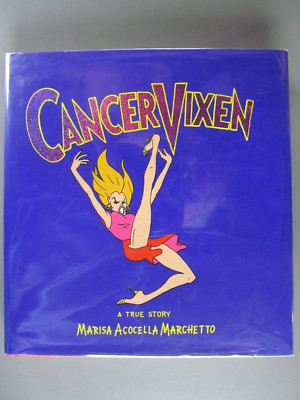 Cancer Vixen, by Marisa Marchetto, 2006, Hardbound First Edition