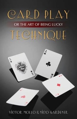 Card Play Technique: Or the Art of Being Lucky by Victor Mollo (English) Paperba