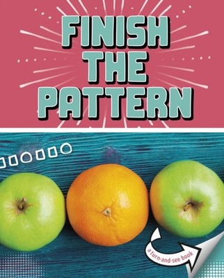 Finish the Pattern A Turn-and-See Book by Cari Meister (Paperback Book)