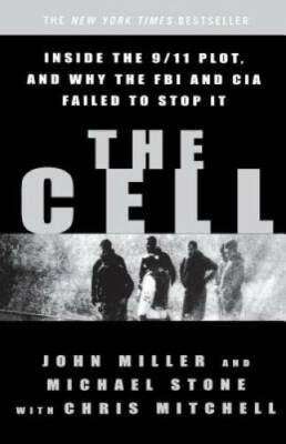 The Cell: Inside the 9/11 Plot, and Why the FBI and CIA Failed to Stop It - GOOD