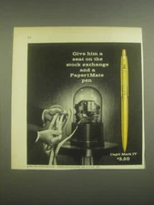 1962 PaperMate Capri Mark IV Pen Ad - Give him a seat on the stock exchange