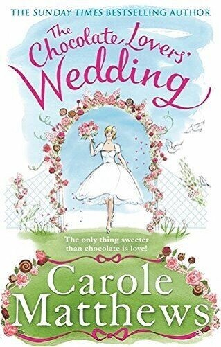 The Chocolate Lovers' Wedding By Carole Matthews NEW Paperback (Fiction) Book