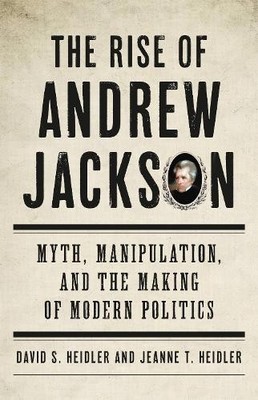 David S. Heidler Jeanne T. Heidle The Rise of Andrew Jackso (Gebundene Ausgabe)