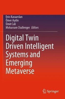 Digital Twin Driven Intelligent Systems and Emerging Metaverse - 9789819902545