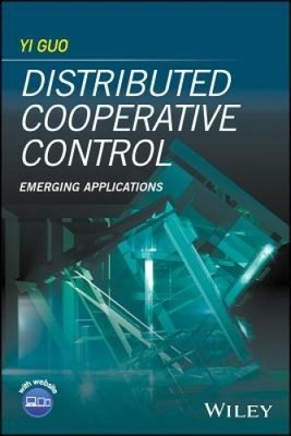 Distributed Cooperative Control: Emerging Applications by Guo, Yi [Hardback]