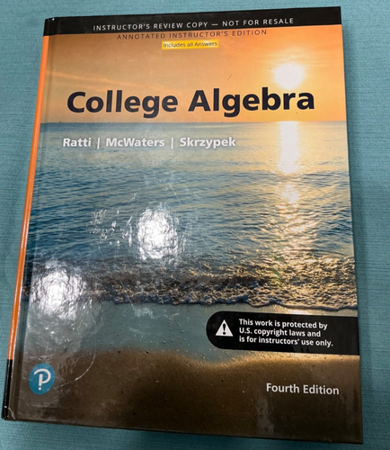 College Algebra, 4th Ed. - Annoted Instructor's Edition by Ratti, Et Al
